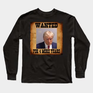 4 more years Long Sleeve T-Shirt